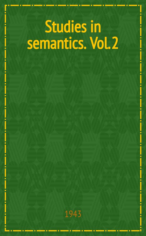 [Studies in semantics]. Vol. 2 : Formalization of logic