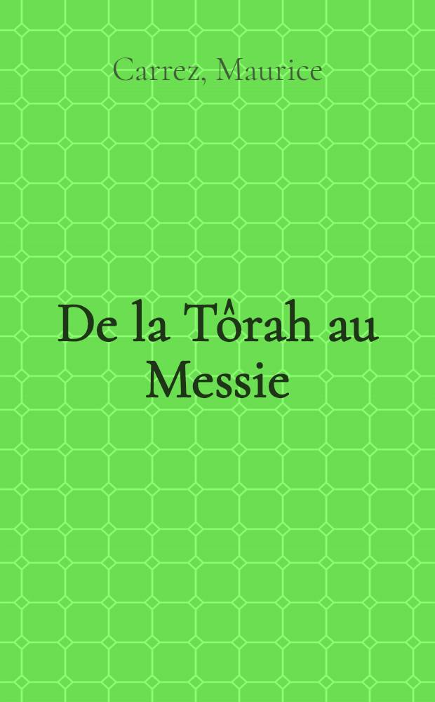 De la Tôrah au Messie : Études d'exégèse et d'herméneutique bibliques offertes à Henri Cazelles pour ses 25 années d'enseignement à l'Inst. catholique de Paris (oct. 1979)