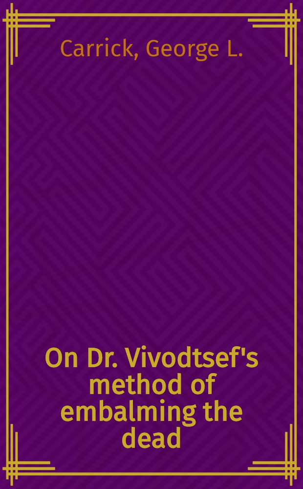 On Dr. Vivodtsef's method of embalming the dead