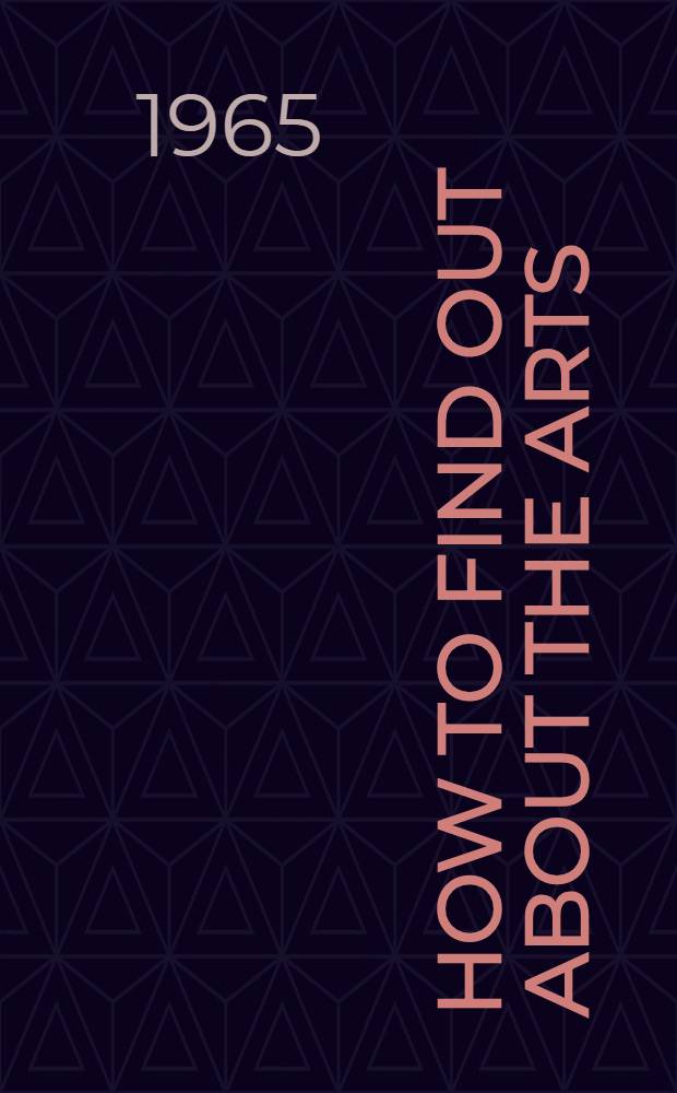 How to find out about the arts : A guide to sources of information