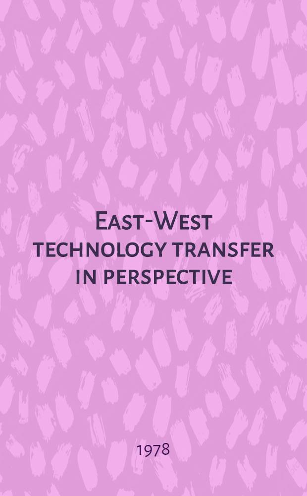 East-West technology transfer in perspective