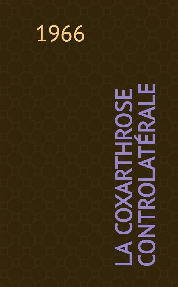 La coxarthrose controlatérale : Techniques et résultats du traitement chirurgical : Thèse ..
