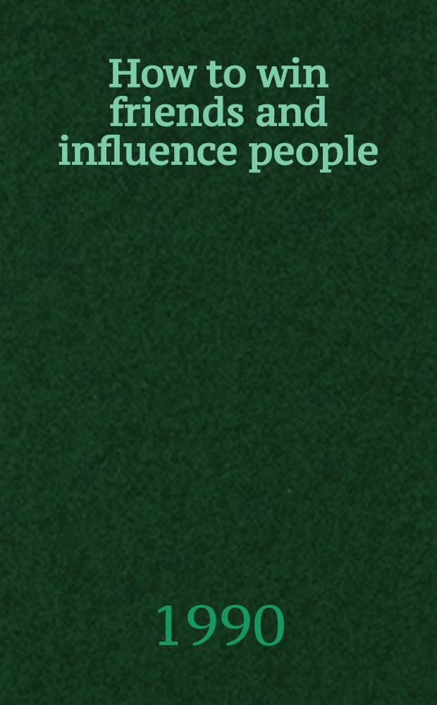 How to win friends and influence people