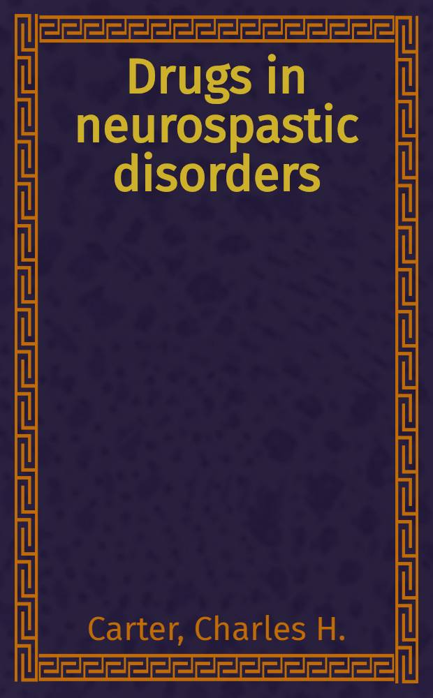 Drugs in neurospastic disorders