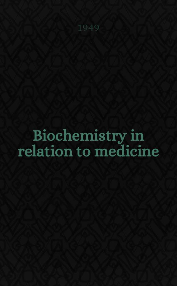 Biochemistry in relation to medicine