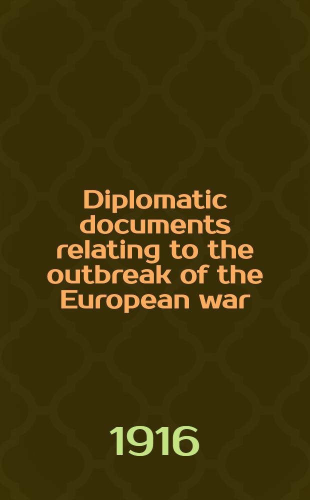 Diplomatic documents relating to the outbreak of the European war