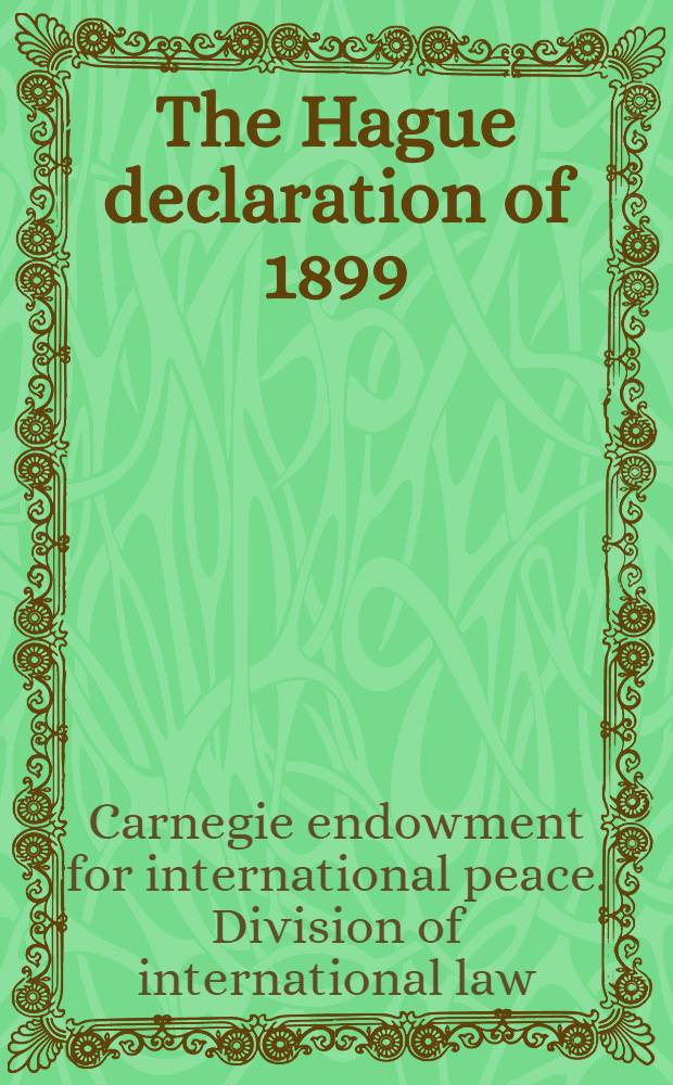 The Hague declaration of 1899 (IV, 1) and 1907 (XIV) prohibiting the discharge of projectiles and explosives from balloons