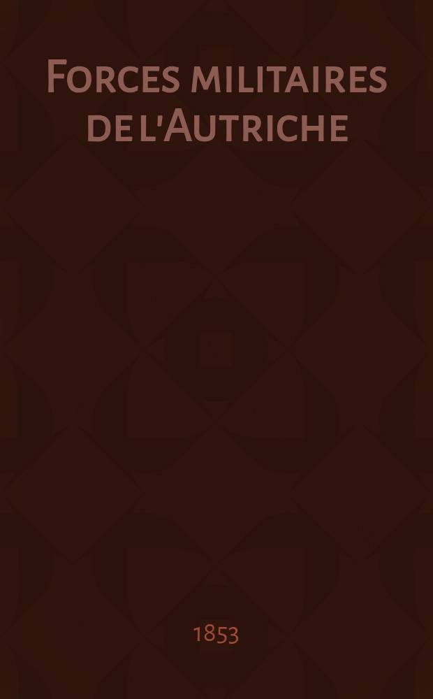 Forces militaires de l'Autriche : Ses institutions et son organisation militaires : Détails statistiques