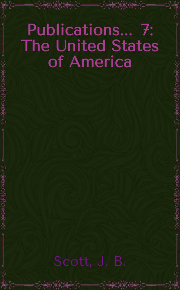 Publications ... [7] : The United States of America: a study in international organisation