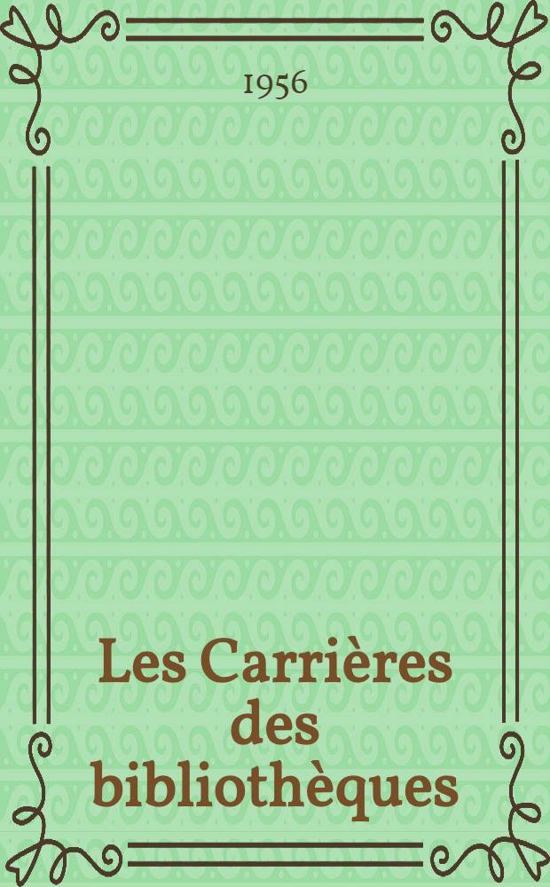 Les Carrières des bibliothèques : Monographie professionnelle : Étude établie par la Direction des bibliothèques de France