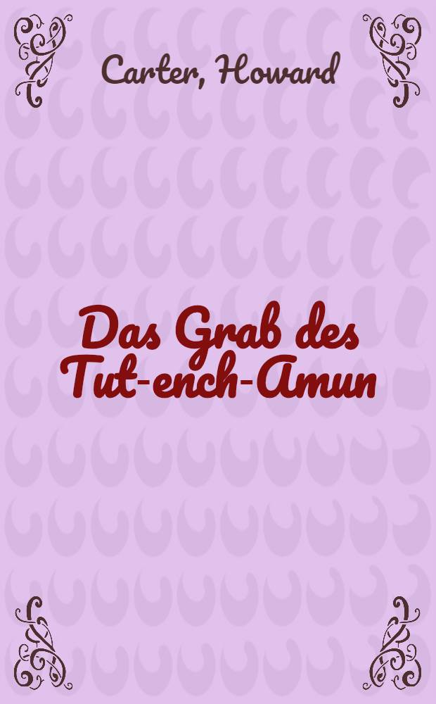 Das Grab des Tut-ench-Amun