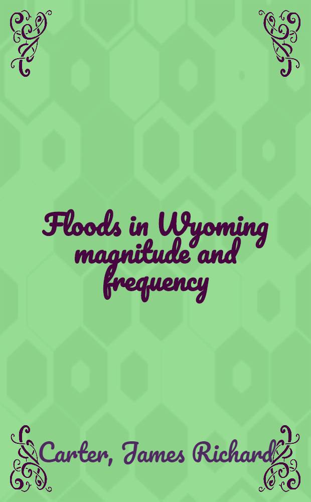 Floods in Wyoming magnitude and frequency