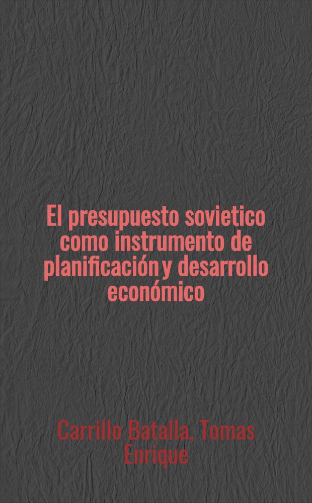 El presupuesto sovietico [como instrumento de planificación y desarrollo económico]