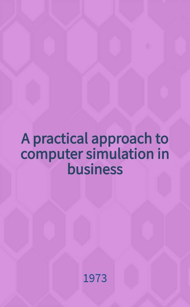 A practical approach to computer simulation in business