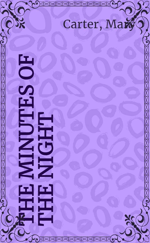 The minutes of the night : A novel