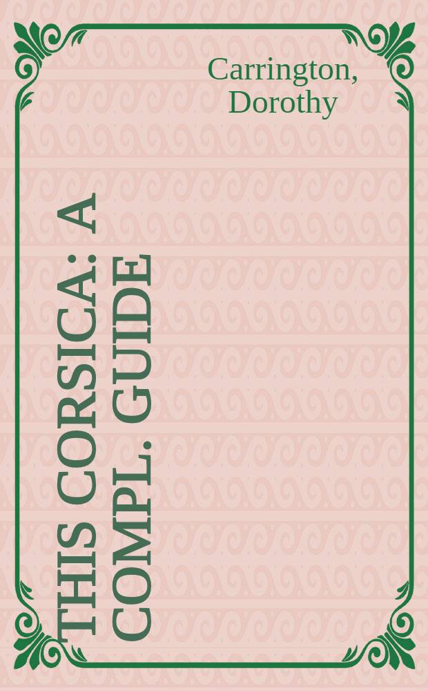 This Corsica : A compl. guide