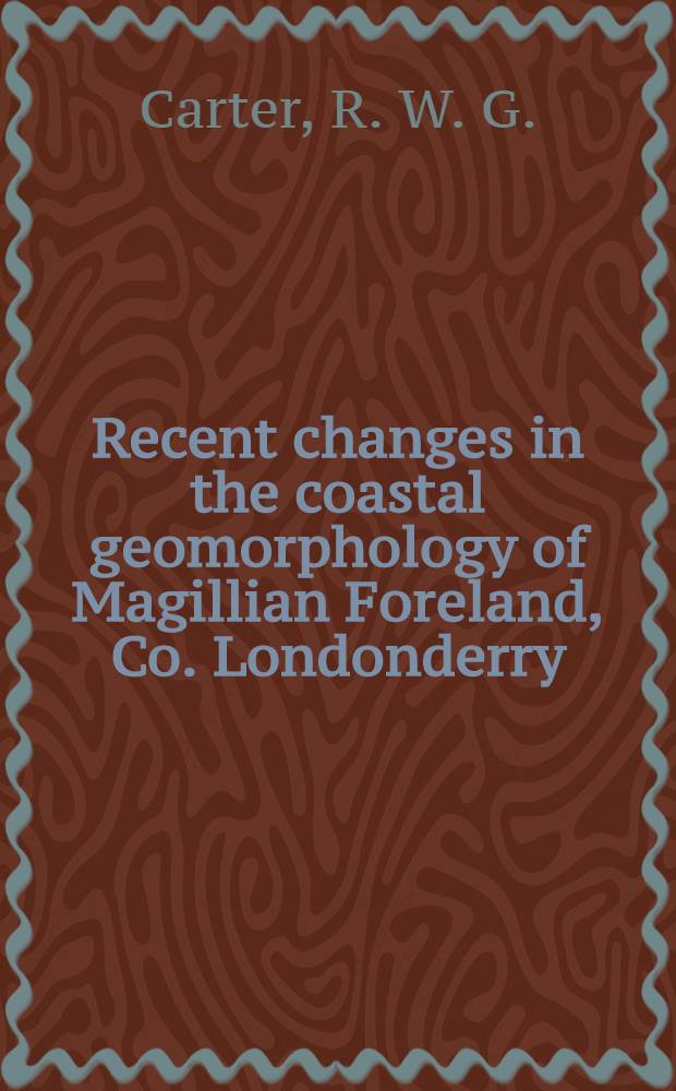Recent changes in the coastal geomorphology of Magillian Foreland, Co. Londonderry
