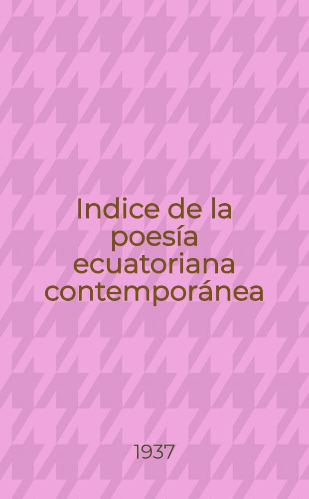 Indice de la poesía ecuatoriana contemporánea