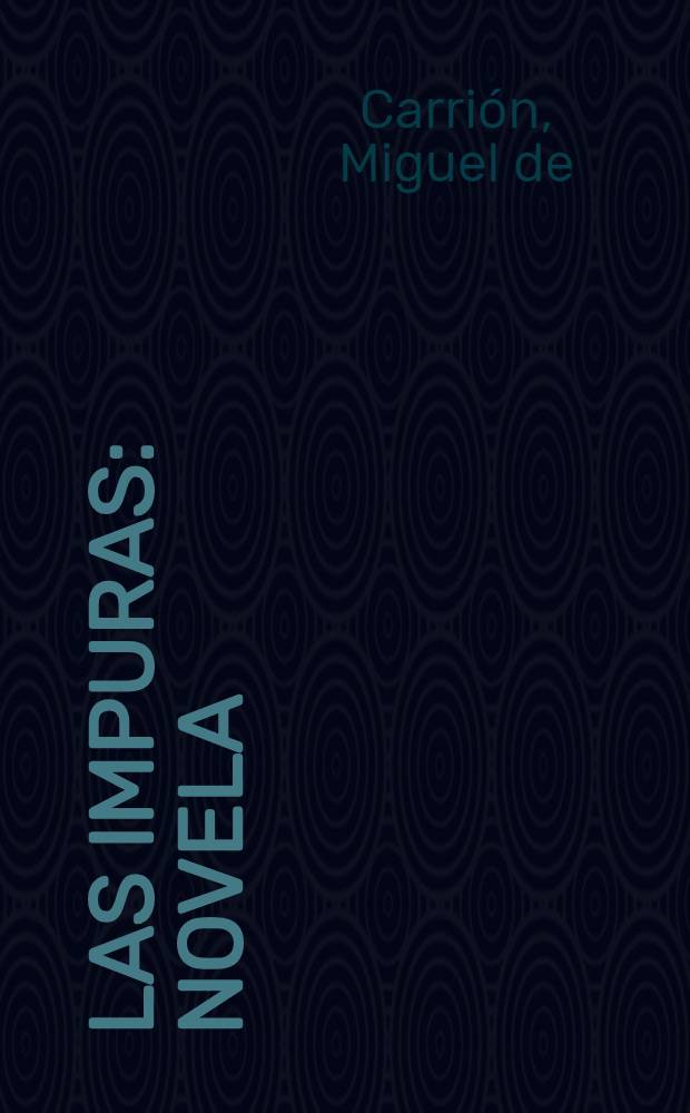 Las impuras : Novela