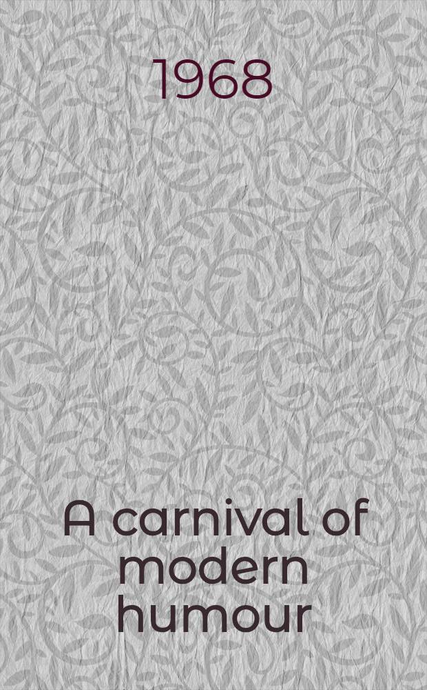 A carnival of modern humour