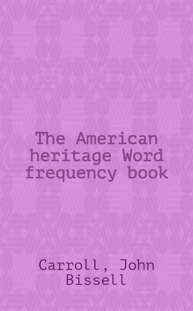 The American heritage Word frequency book
