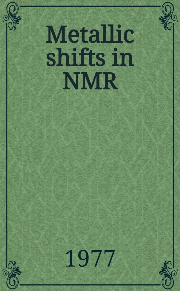 Metallic shifts in NMR : A review of the theory a. comprehensive critical data compilation of metallic materials [In 4 p.]. P. 3 : Evaluated knight shifts in alloys with other solid state properties