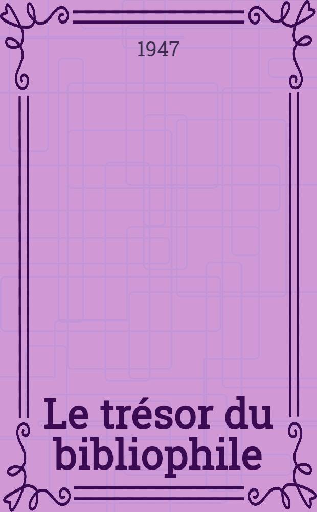 Le trésor du bibliophile : Livres illustrés modernes 1875 à 1945 et souvenirs d'un demi-siècle de bibliophilie de 1887 à 1945. T. 3 : Éditeurs et artistes