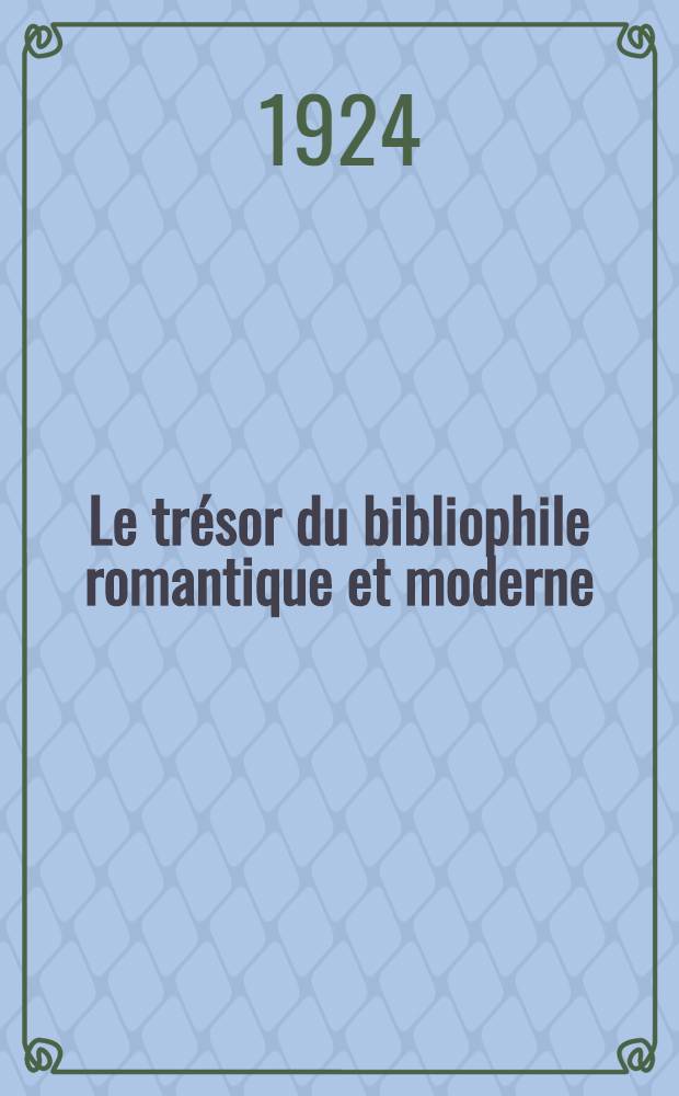 Le trésor du bibliophile romantique et moderne : 1801-1875 : T. 1-2