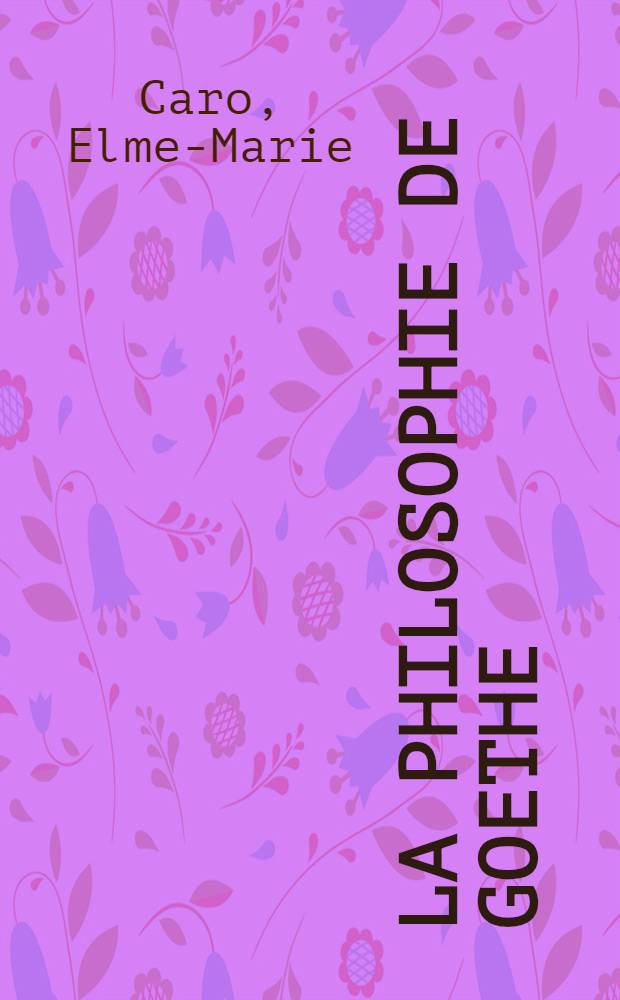 La philosophie de Goethe