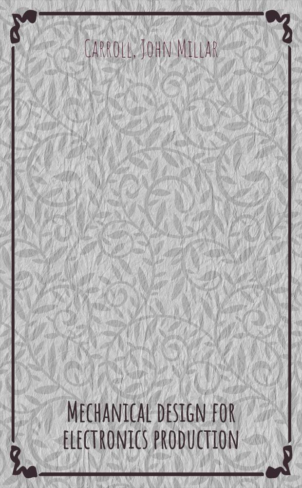 Mechanical design for electronics production