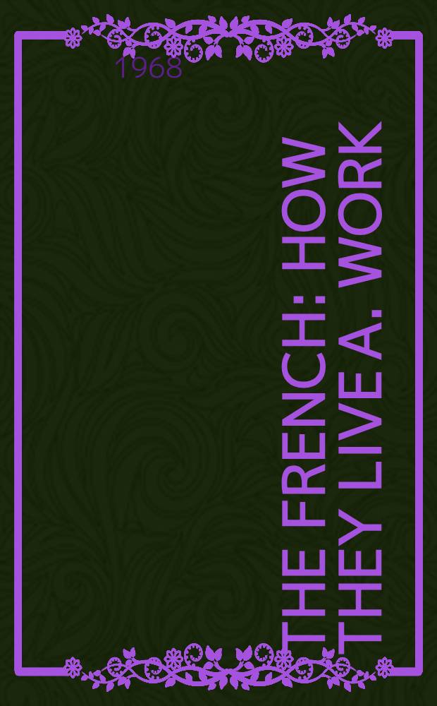 The French : How they live a. work