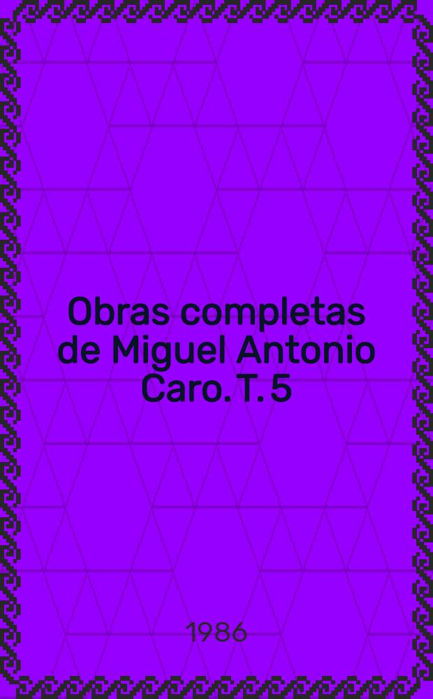 Obras completas de Miguel Antonio Caro. T. 5 : Estudios virgilianos