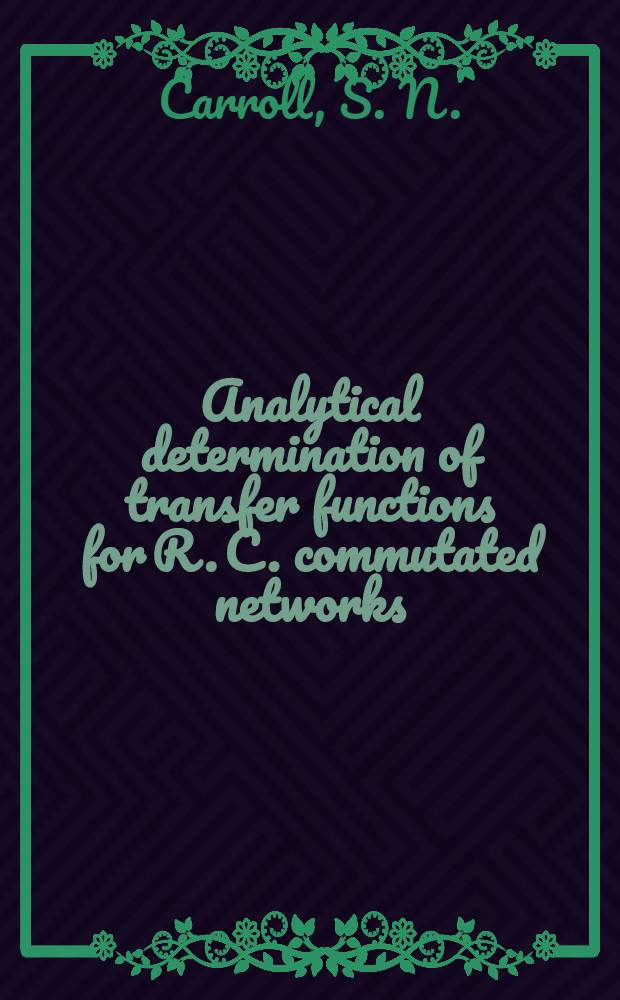 Analytical determination of transfer functions for R. C. commutated networks