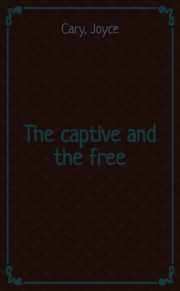 The captive and the free : A novel