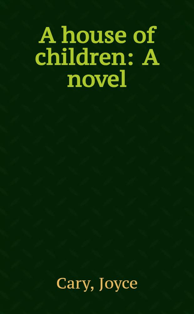 A house of children : A novel