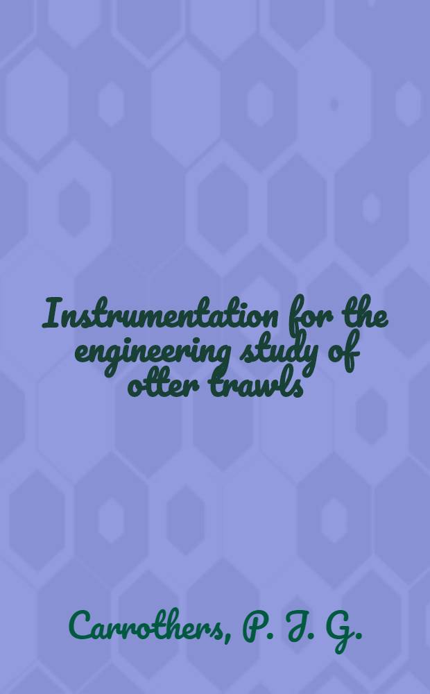Instrumentation for the engineering study of otter trawls