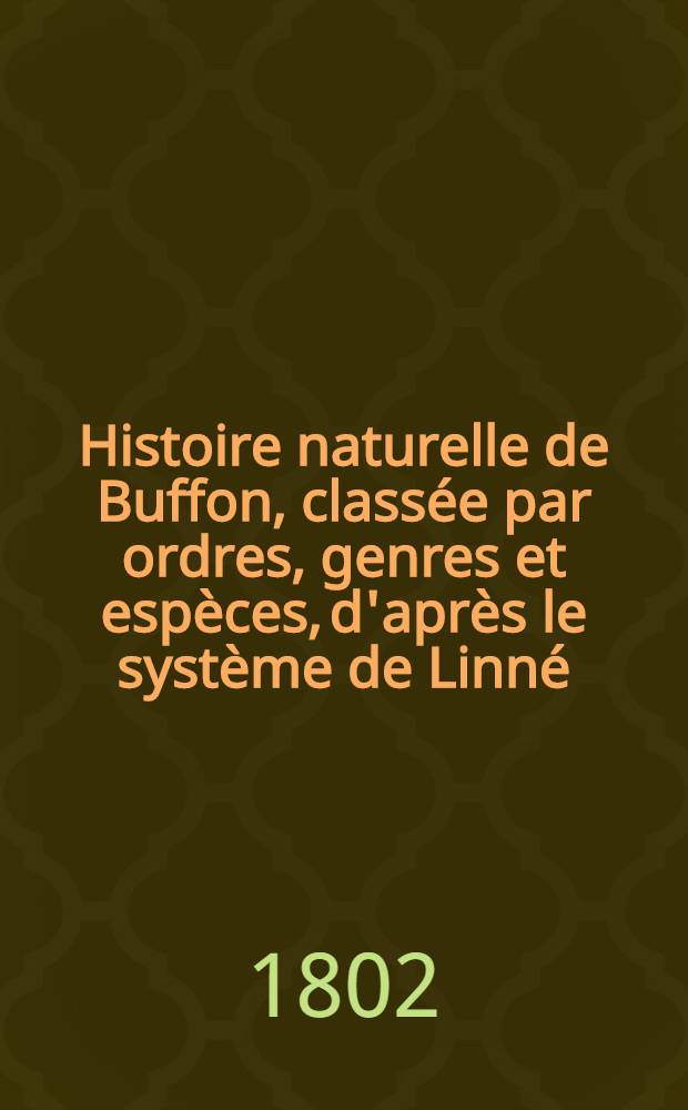 Histoire naturelle de Buffon, classée par ordres, genres et espèces, d'après le système de Linné : Avec les caractères génériques et la nomenclature Linnéenne. [T. 46-55] : Histoire naturelle des insectes