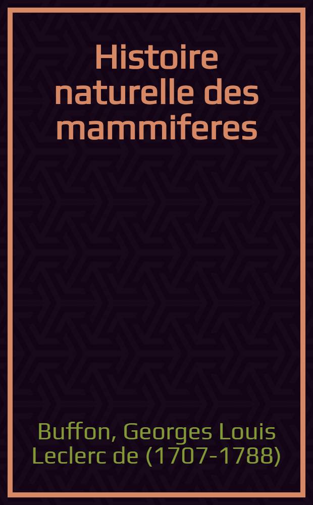 Histoire naturelle des mammiferes