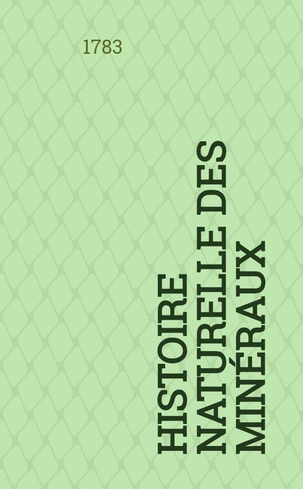 Histoire naturelle des minéraux : T. 1-5