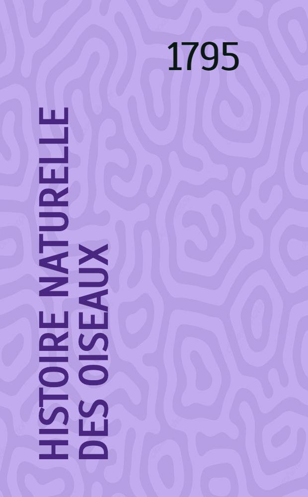 Histoire naturelle des oiseaux