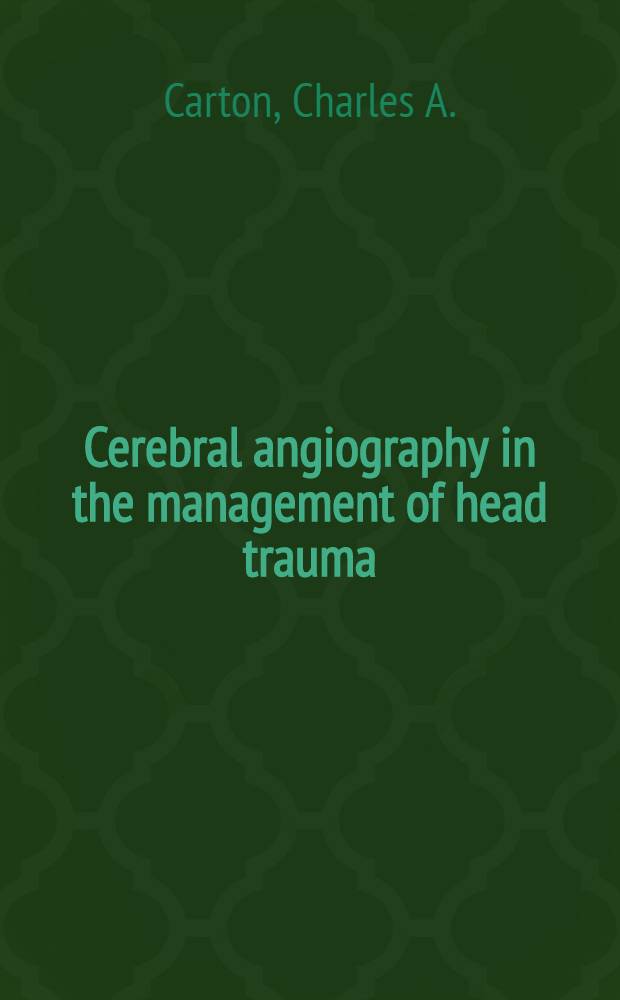 Cerebral angiography in the management of head trauma