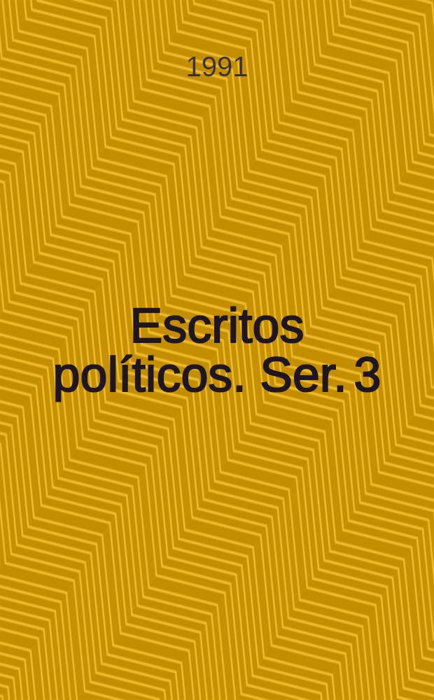Escritos políticos. Ser. 3