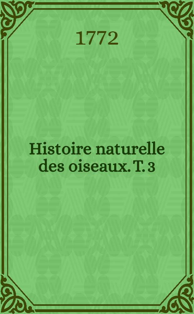 Histoire naturelle des oiseaux. T. 3