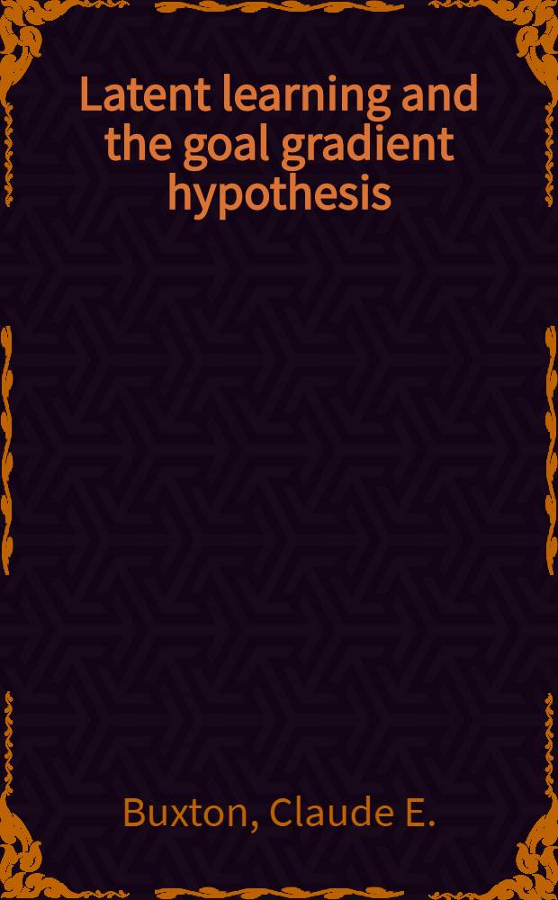 Latent learning and the goal gradient hypothesis