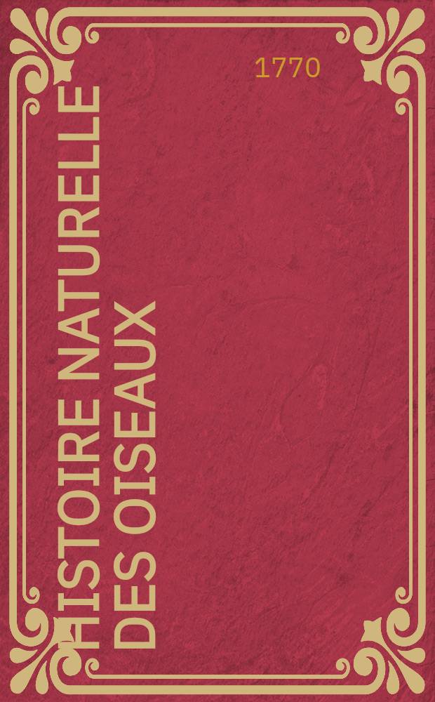 Histoire naturelle des oiseaux : T. 1-9