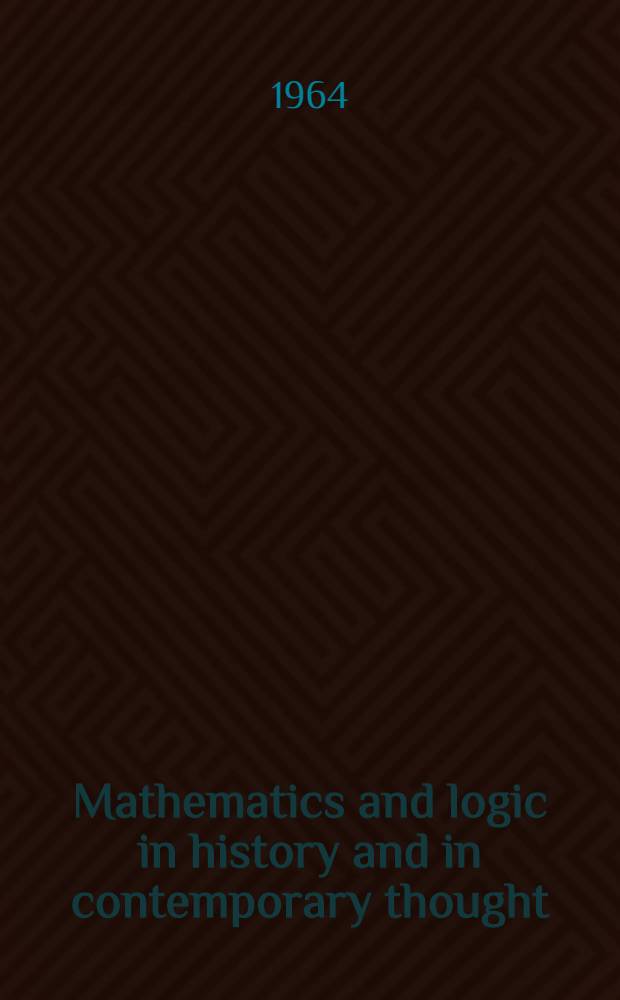 Mathematics and logic in history and in contemporary thought