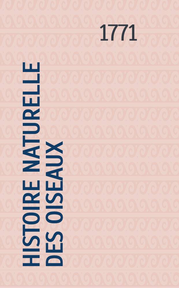 [Histoire naturelle des oiseaux : Planches. Vol. 3-8. Vol. 7