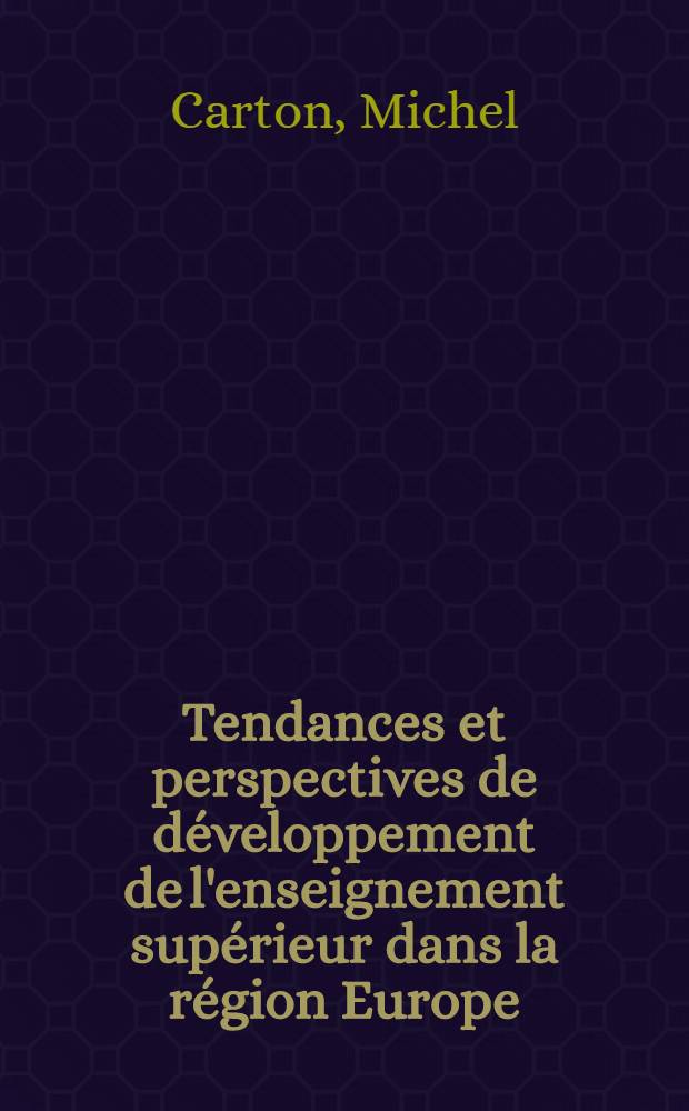 Tendances et perspectives de développement de l'enseignement supérieur dans la région Europe