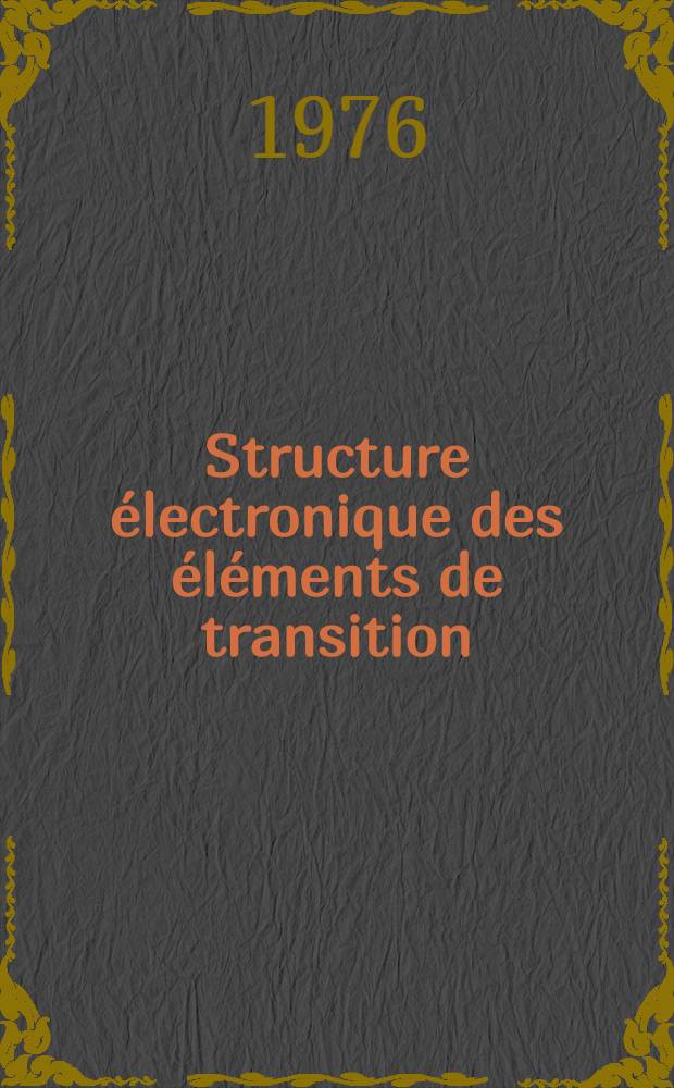 Structure électronique des éléments de transition : L'atome dans le cristal