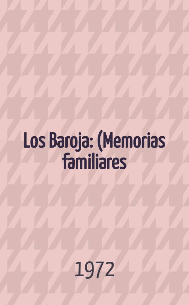 Los Baroja : (Memorias familiares)